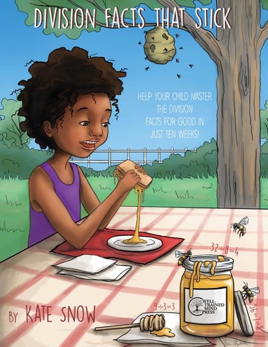 Division Facts That Stick Help Your Child Master the Division Facts for Good in Just Ten Weeks