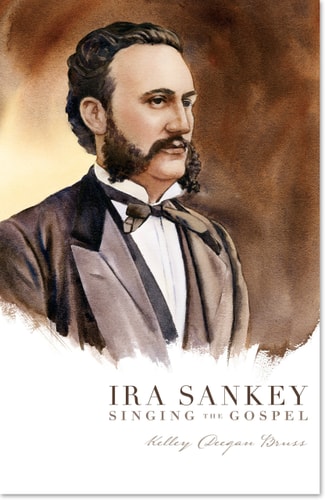 Ira Sankey: Singing the Gospel