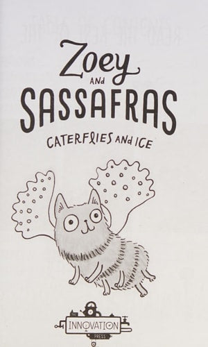 Caterflies and Ice (Zoey and Sassafras, 4)