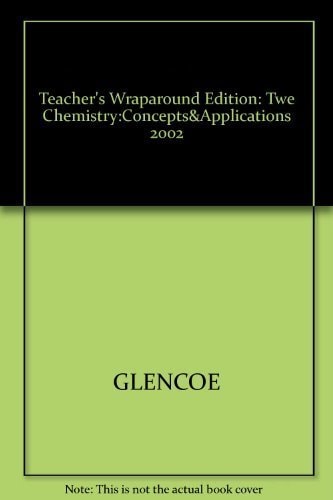 Teacher S Wraparound Edition Twe Chemistry Concepts Applications 2002