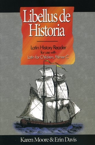 Latin for Children, Primer C History Reader Libellus de Historia