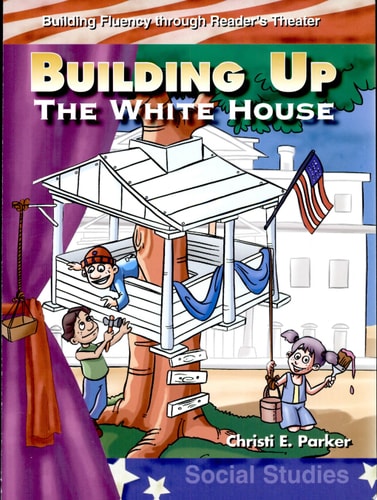 Building Up the White House: My Country (Building Fluency Through Reader's Theater)