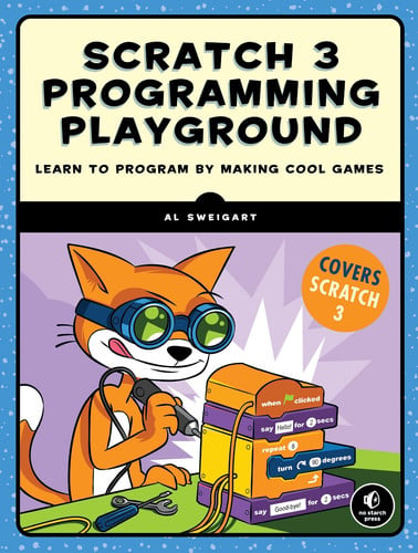 Scratch 3 Programming Playground Learn to Program by Making Cool Games