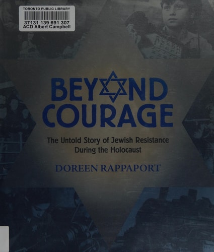Beyond Courage: The Untold Story of Jewish Resistance During the Holocaust