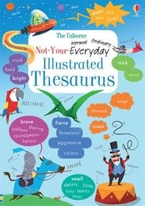 The Usborne Not-your-everyday Illustrated Thesaurus
