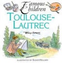 Toulouse-Lautrec (Famous Children)