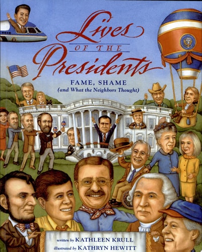 Lives of the Presidents Fame, Shame, and what the Neighbors Thought