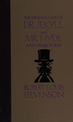 The Strange Case of Dr. Jekyll and Mr. Hyde and Other Stories