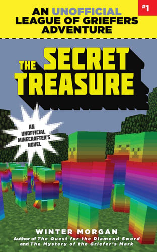 The Secret Treasure An Unofficial League of Griefers Adventure, #1