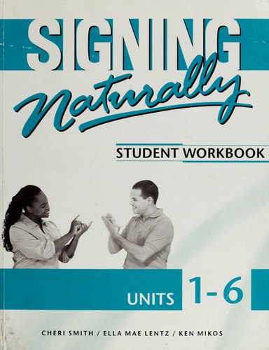 Signing Naturally Student Workbook Units 1-6