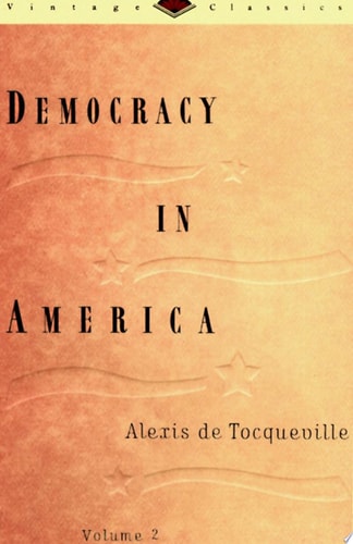 Democracy in America, Volume 2 (Vintage Classics)