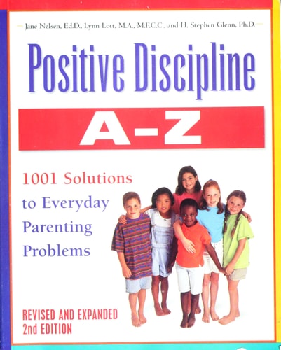 Positive Discipline A-Z, Revised and Expanded 2nd Edition