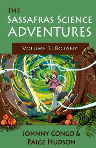 The Sassafras Science Adventures Volume 3: Botany