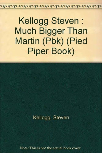 Much Bigger than Martin (Pied Piper Book)