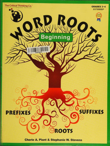 Word Roots Beginning The Building Blocks of Better Spelling and Vocabulary