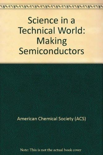 Science in a Technical World: Making Semiconductors