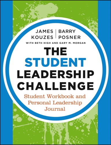 The Student Leadership Challenge Student Workbook and Personal Leadership Journal
