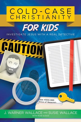 Cold-Case Christianity for Kids Investigate Jesus with a Real Detective