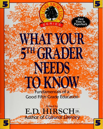 What Your 5th Grader Needs to Know: Fundamentals of a Good Fifth-Grade Education (Core Knowledge)