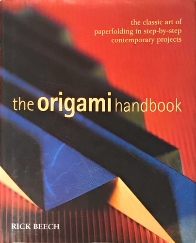 Origami Handbook: The Classic Art of Paperfolding in Step-by-Step Contemporary Projects