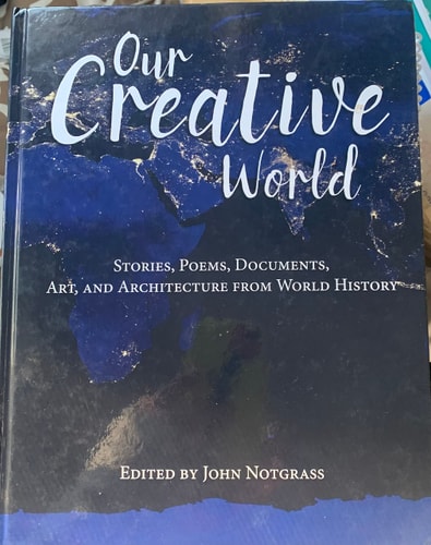 Our Creative World: Stories, Poems, Documents, Art and Architecture from World History