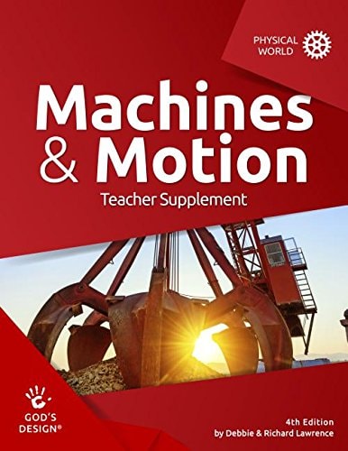 Machines & Motion Teacher Supplement (God's Design)