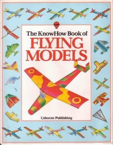 The Knowhow Book of Flying Models: Lots of Models That Really Fly from Paper and Card