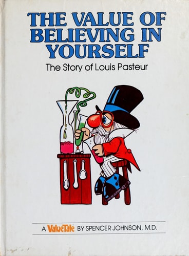 The Value of Believing in Yourself: The Story of Louis Pasteur (Valuetales)
