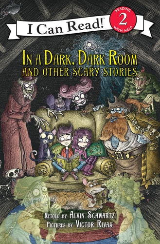 In a Dark, Dark Room and Other Scary Stories Reillustrated Edition