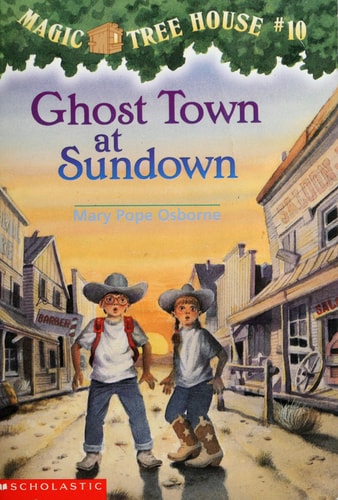 Ghost Town at Sundown (Magic Tree House, No. 10)