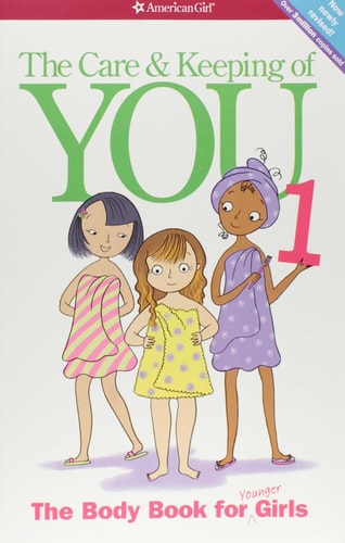 Care and Keeping of You : The Body Book for Girls