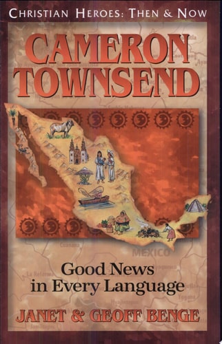 Cameron Townsend: Good News in Every Language
