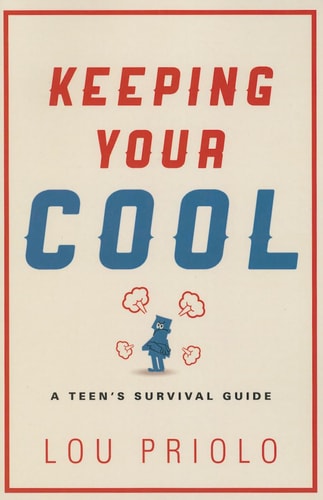 Keeping Your Cool A Teen's Survival Guide
