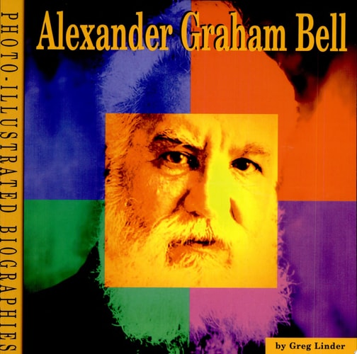 Alexander Graham Bell: A Photo-Illustrated Biography (Photo-Illustrated Biographies)