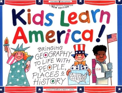 Kids Learn America!: Bringing Geography to Life With People, Places & History