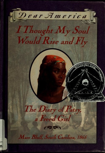 I Thought My Soul Would Rise and Fly: The Diary of Patsy, a Freed Girl