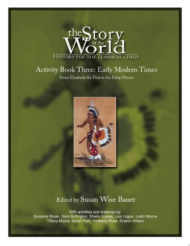 The Story of the World Activity Book Three: Early Modern Times