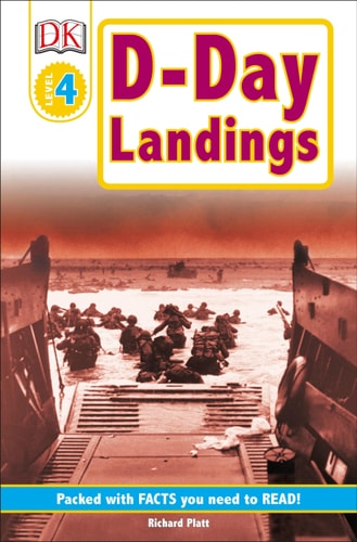 DK Readers L4: D-Day Landings: The Story of the Allied Invasion The Story of the Allied Invasion