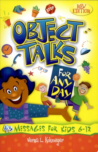 Object Talks For Any Day: 43 Messages For Kids (Bible-Teaching Object Talks for Kids)
