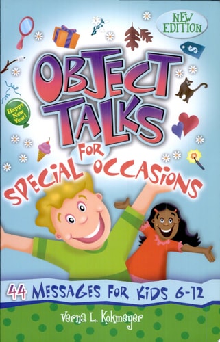 Object Talks For Special Occasions: 44 Messages For Kids 6-12