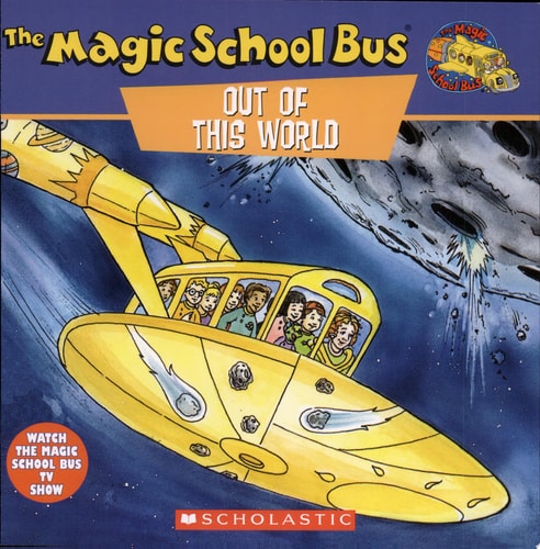 The Magic School Bus Out Of This World: A Book About Space Rocks