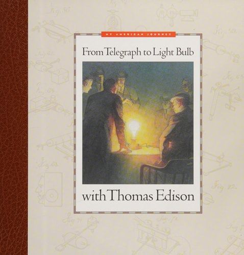 From Telegraphs to Light Bulbs with Thomas Edison (My American Journey)
