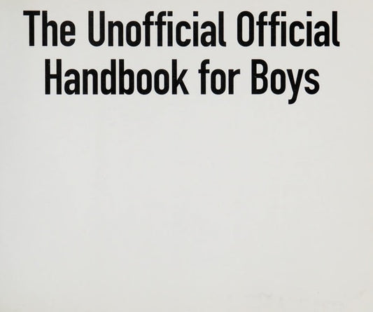 The Unofficial Official Handbook for Boys