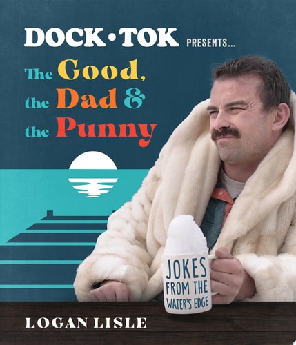 Dock Tok Presents...The Good, the Dad, and the Punny Jokes from the Water’s Edge
