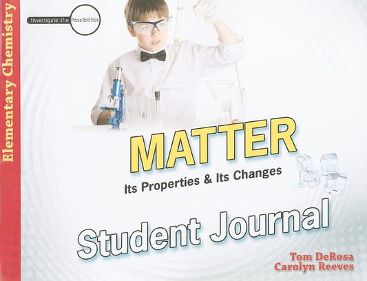 Matter: Its Properties and Its Changes Student Journal