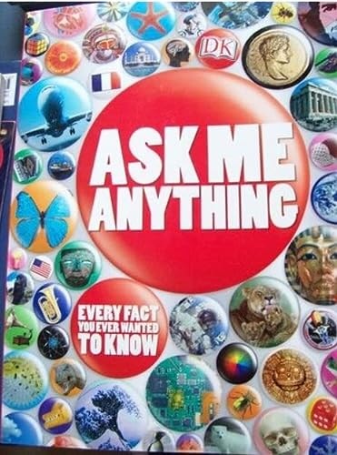 Ask Me Anything: Every Fact You Ever Wanted To Know