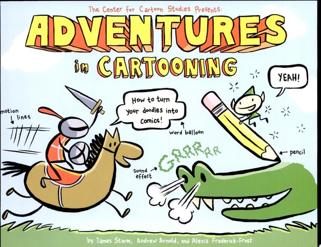 Adventures in Cartooning: How to Turn Your Doodles Into Comics