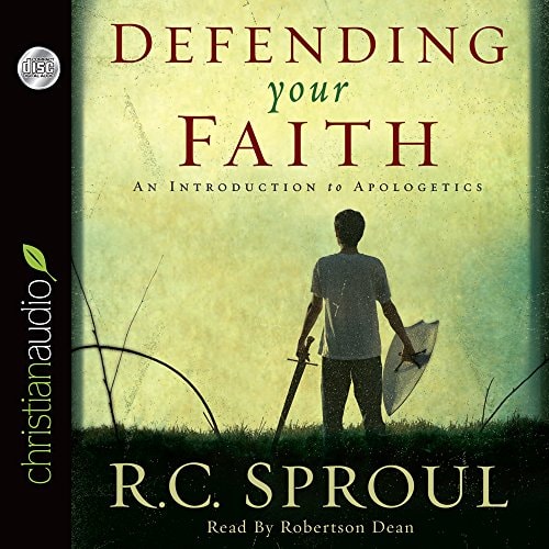 Defending Your Faith: An Introduction to Apologetics
