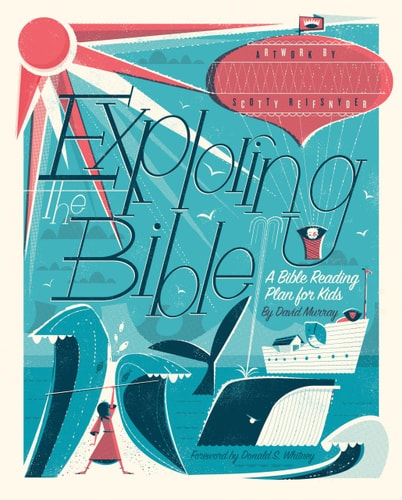 Exploring the Bible A Bible Reading Plan for Kids