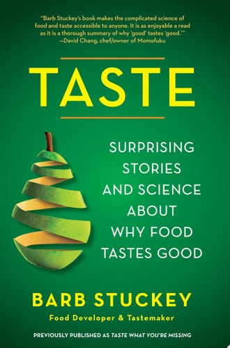Taste Surprising Stories and Science about Why Food Tastes Good